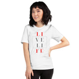 Live Life - Unisex T-Shirt
