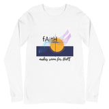 Faith Makes Room for Hope - Unisex Long Sleeve T-Shirt