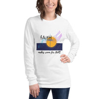 Faith Makes Room for Hope - Unisex Long Sleeve T-Shirt