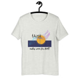 Faith Makes Room - Unisex T-Shirt