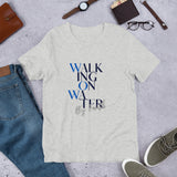 Walk On Water  (W.O.W.)- T-Shirt