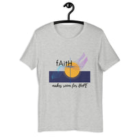 Faith Makes Room - Unisex T-Shirt