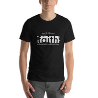 The F Word is Faith - Short-Sleeve Unisex T-Shirt