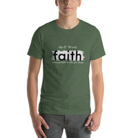 The F Word is Faith - Short-Sleeve Unisex T-Shirt